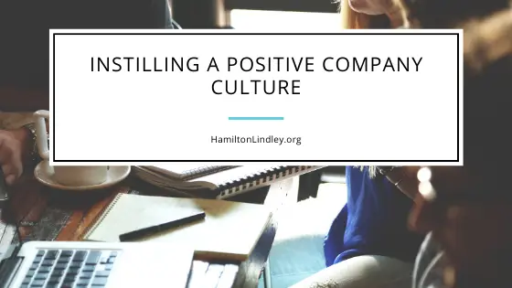 Instilling a Positive Company Culture