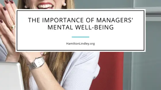 The Importance of Managers’ Mental Well-Being