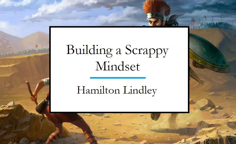 Building a Scrappy Mindset