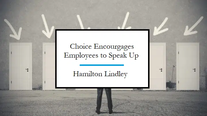 Choice Encourages Employees to Speak Up at Work