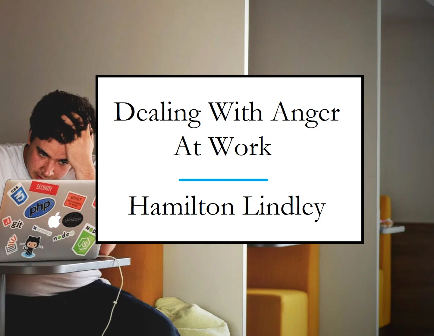 Dealing With Anger At Work